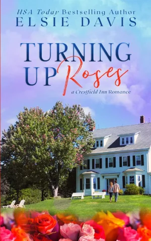 Turning Up Roses (Crestfield Inn Romances - Book 2)